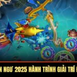 Bắn Cá Nhân Ngư 2025 Hành Trình Giải Trí Đầy Sắc Màu