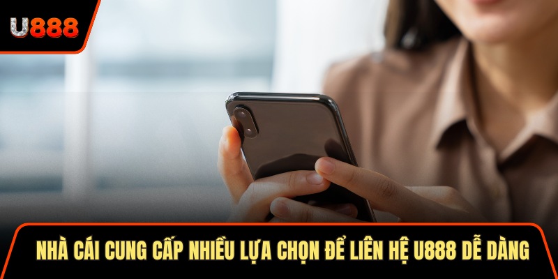 Liên Hệ U888 5 Bước Hỗ Trợ Thành Viên 24/7 Miễn Phí 3 Nhà cái cung cấp nhiều lựa chọn để liên hệ U888 dễ dàng